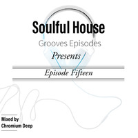 The Soulful House Grooves Episodes Present(s) Episode 15 by Glenn Matt