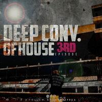 Deep Conversations Of House 3rd Episode Mixed By TonyDeep Rsa by TonyDeep Rsa