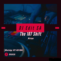 The 107 Shift by DJ EDIT SA