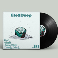 Life2Deep Vol. 16 // Main Mix By JuniorDeep by Life2Deep Podcast