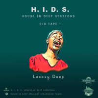 House.In.Deep.Sessions 010 by Lasoxy Deep (Tape 1) by House In Deep Sessions