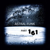 if-read - Astral Funk pt.161 (05-10-2020) by If-Read