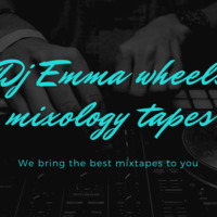 Dj Emmawheels Super Saturday mixology Series  Vol 6 mp3 by DEEJAY EMMA WHEELS