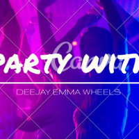  Party with Dj Emmawheels Evening Rush mp3 by DEEJAY EMMA WHEELS