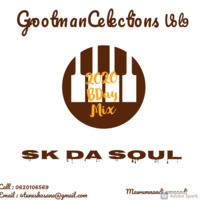 GrootmanCelections vol9 (2020 Bday Mix) mixed &amp; compiled by (@Siyabonga Skosana) by Sk da Soul