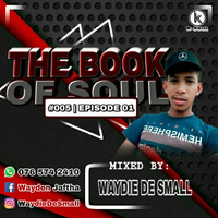 The Book Of Soul #005 Episode 001 Guest Mix By Waydie Da Small by We Are Lala Vuka Ent.