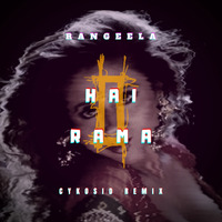Rangeela - Hai Rama (CYKOSID Remix) by CYKOSID