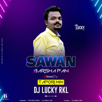 SAWAN BARSHA PANI(TAPORI MIX) DJ LUCKY RKL by PraTeek Barik