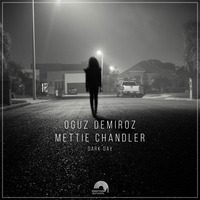 OGUZ DEMIROZ , METTIE CHANDLER - Dark Day(Original Mix) [Deepmode Records] by Mettie Chandler