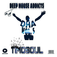 Deep House Addicts Vol.5 Mixed By TimOsouL[Tribute To Scott Diaz • Soulful Edition] by TimOsouL