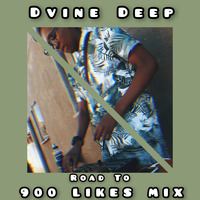 Dvine Deep - Road To 900 Likes Mix by Dvine Deep SA