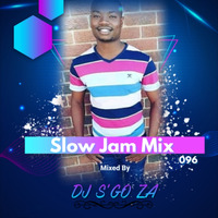 Slow Jam Mix 096 By DJ S'GO ZA by DJ S'GO ZA