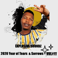 EXPLOSIVE SOUNDZ VOL#11(2020 YEAR OF TEARS&amp;SORROWS) by JaySoul SA