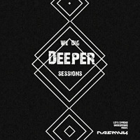 We Dig Deeper Sessions #03 Guest Mix By Nazmuk by TujalaDeep