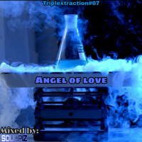 Triplextraction#07 (Angel of love) by Triplextraction Podcast