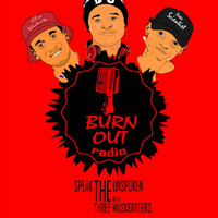 BURN OUT RADIO EP.13 (Season Finale) by Burn Out Radio 254