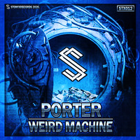 PORTER - Weird Machine by Stonyx Records