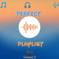 Perfect Playlist Volume IX by DavidZilla