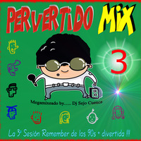 PERVERTIDO MIX 3 by Dj Sejo Cuenca by 4AM TEAM
