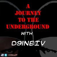 A Journey To The Underground With D9ineIV (Episode 011) [Vocal Throwback Session] by AJTTU.D9ineIV