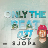 Only The Beat 031 Mixed By Sjopa by Sjopa