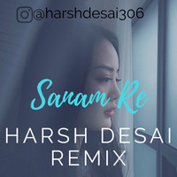 SANAM RE (REMIX)DJ HARSH DESAI by DJ Harsh Desai