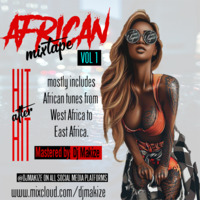 AFRICAN MIXTAPE DJ MAKIZE by DJ MAKiZE
