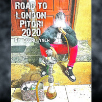 Road To London Pitori mixed &amp; Compiled by.Goshi Lynch 2020 by Goshi Lynch