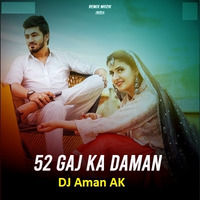 52 Gaj Ka Daman Remix DJ Aman India by DJ Aman India