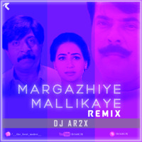 Margazhiye Mallikaye - Remix - DJ AR2X by AR2X