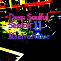 Deep Soulful Session 11 by MsalvaNator_SA