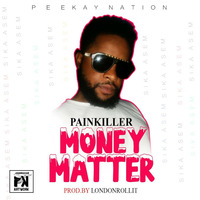 Painkiler  - Money Matter (Prod by Londonrollit) by Lewis Painkiller