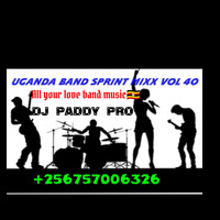 UGANDA BAND SPRINT MIXX VOL 49 DJ PADDY PRO by DJ PADDY PRO