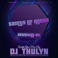SOH Sessions 05(Afro Mix By DJ Thulyn) by Saints Of House