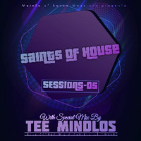 SOH Sessions 05(Special Mix By Tee Mindlos) by Saints Of House