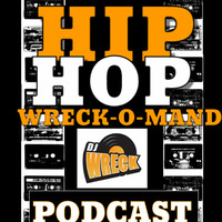 Wreck-O-Mand Podcast 9-20 by Dj Wreck