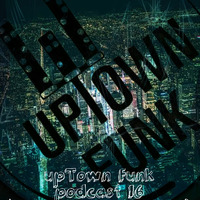 upTown Funk Pocasts #16 [mixed by Rae by upTown Funk Recordings