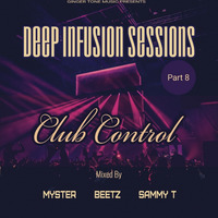 Deep Infusion Sessions # Part 8 Mixed By Beetz [Club Control] by Myster SA