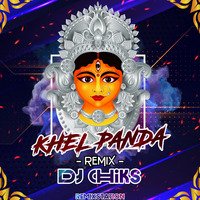 Khel Panda (Remix) DJ CHIKS (remixstation) by Remix Station Official