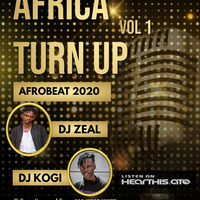 AFRICA TURNUP VOL 1 DJ ZEAL FT DJ KOGI by Deejay Zeal