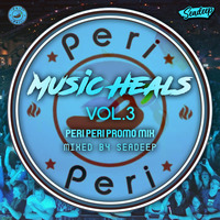 Music Heals Vol. 3 Mixed By Seadeep (Peri Peri CelebrationParty Promo Mix) by Seadeep ZA