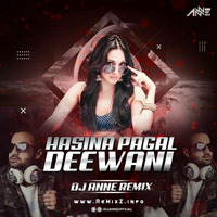 Hasina Pagal Deewani (Club Mix) DJ Anne by DJMELECTRONICY