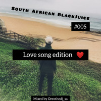 South African BlackJuice #005 ( Love Song Edition) by Oreothedj_sa