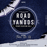 #ROAD TO YANOOS (PRIVATE SELECTION VOL 2 ) . MIXED BY TAKIN DE DEEJAY by Mqobi Takin Khumalo