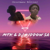 EffriDay Episodes [Grootman Session] Dj Kiddow SA &amp; MTK by Lamola Mtĸ MaTeĸa