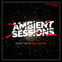 Ambient Sessions 13 Mixed by Andy Jay by Ambient Sessions
