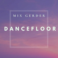 Dancefloor KISS FM - Mix Gerder #809 (10-07-2020) by Mix Gerder