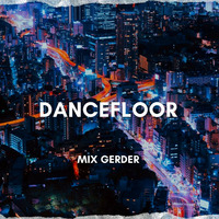 Dancefloor KISS FM - Mix Gerder #777 (29-11-2019) by Mix Gerder
