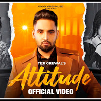 Attitude (Teji Grewal Feat Gurlez Akhtar) (New Punjabi Song 2020) (Latest Punjabi Song 2020) (Remix) Dj Dalal London Mp3 Song Download by djdalallondon.in
