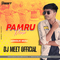 04 - PAMRU (DHOLKI MIX ) DJ MEET BAMADWADA by Vansh Patel